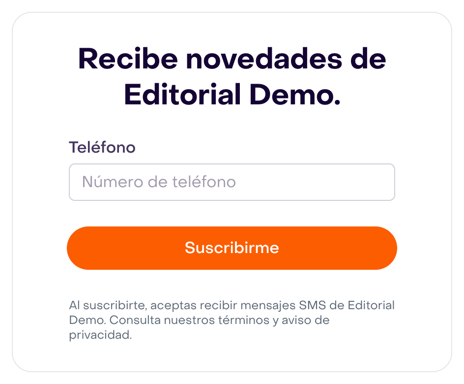 Vista previa de un formulario ficticio de Editorial Demo con título centrado, campo Teléfono, botón Suscribirme y aviso de consentimiento para SMS.