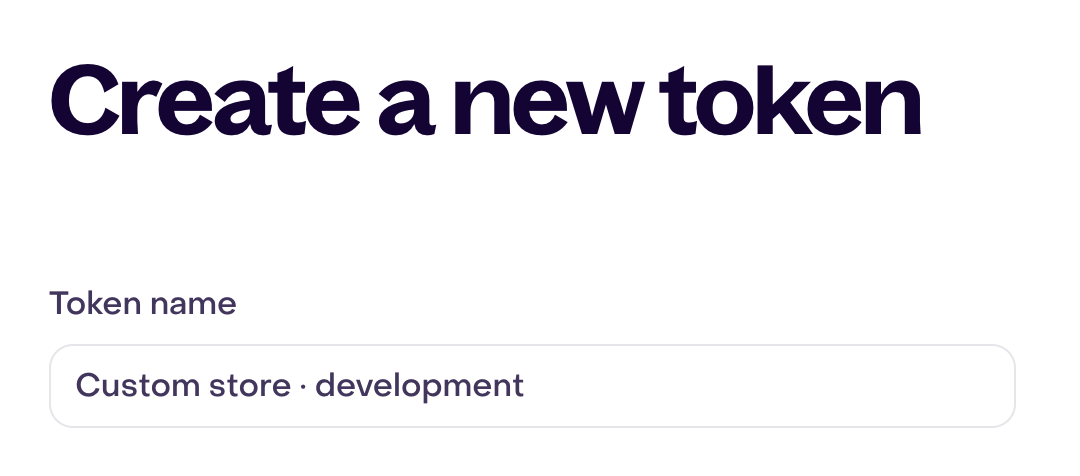 Create a new token with Token name Custom store · development, in an unsaved draft.